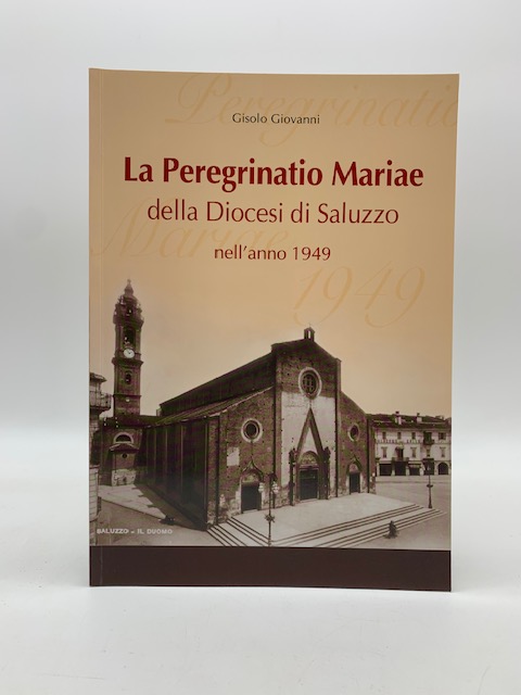 La Peregrinatio Mariae della Diocesi di Saluzzo nell'anno 1949